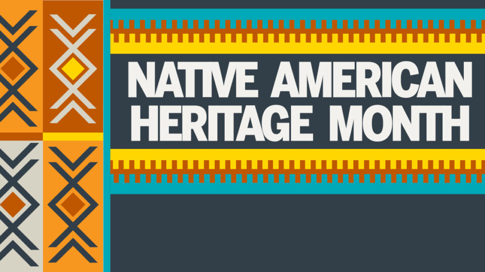 Nov National Native American Heritage Month