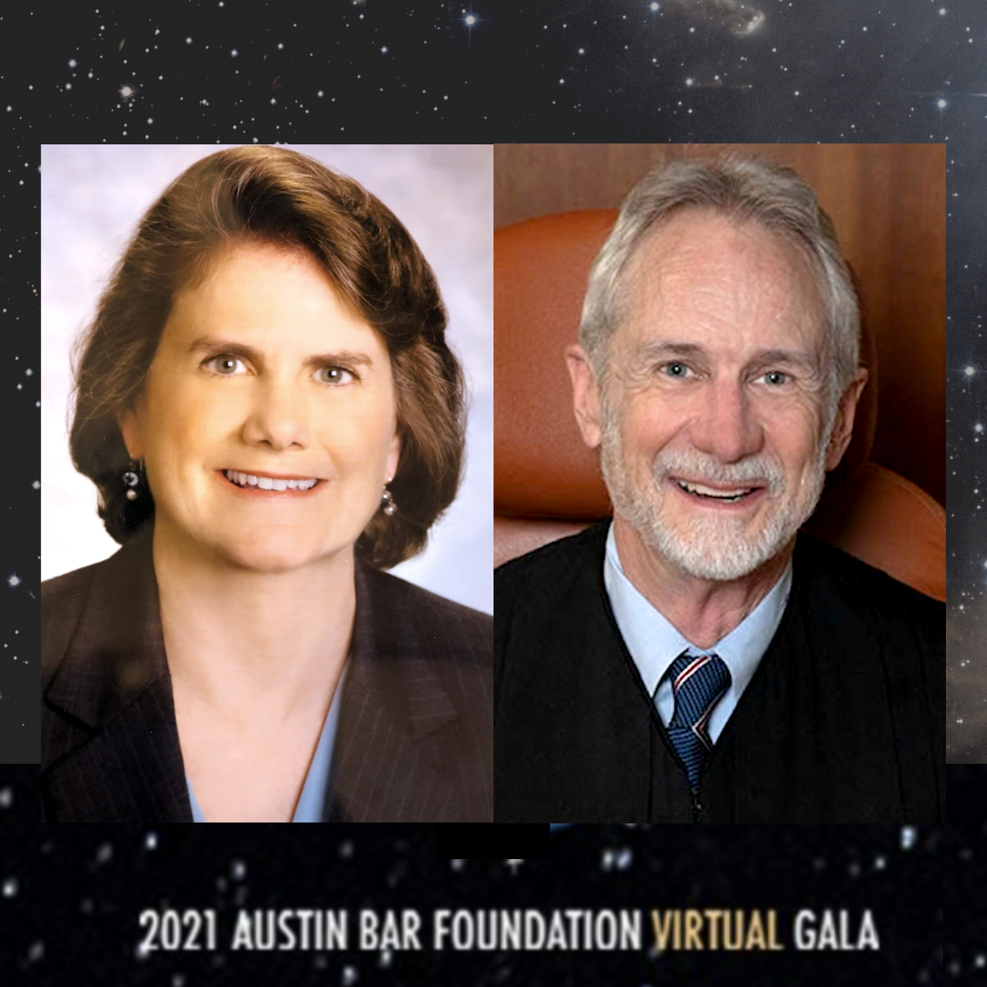 Betty Blackwell ’80 and Judge Tim Sulak ’78 received the Distinguished Lawyer Award in the 2021 Austin Bar Foundation Virtual Gala.