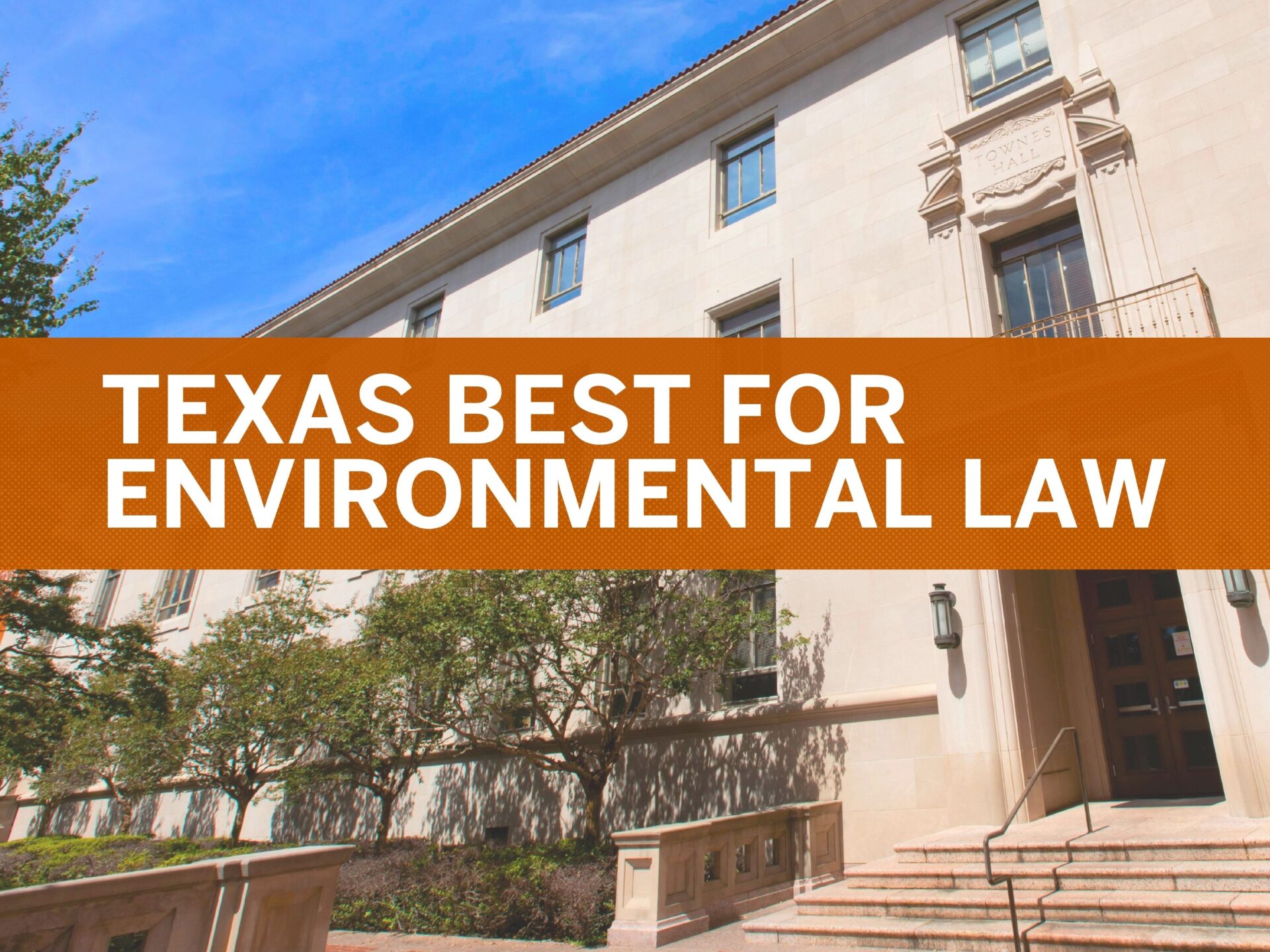Texas Best for Environmental Law - text in front of Townes Hall