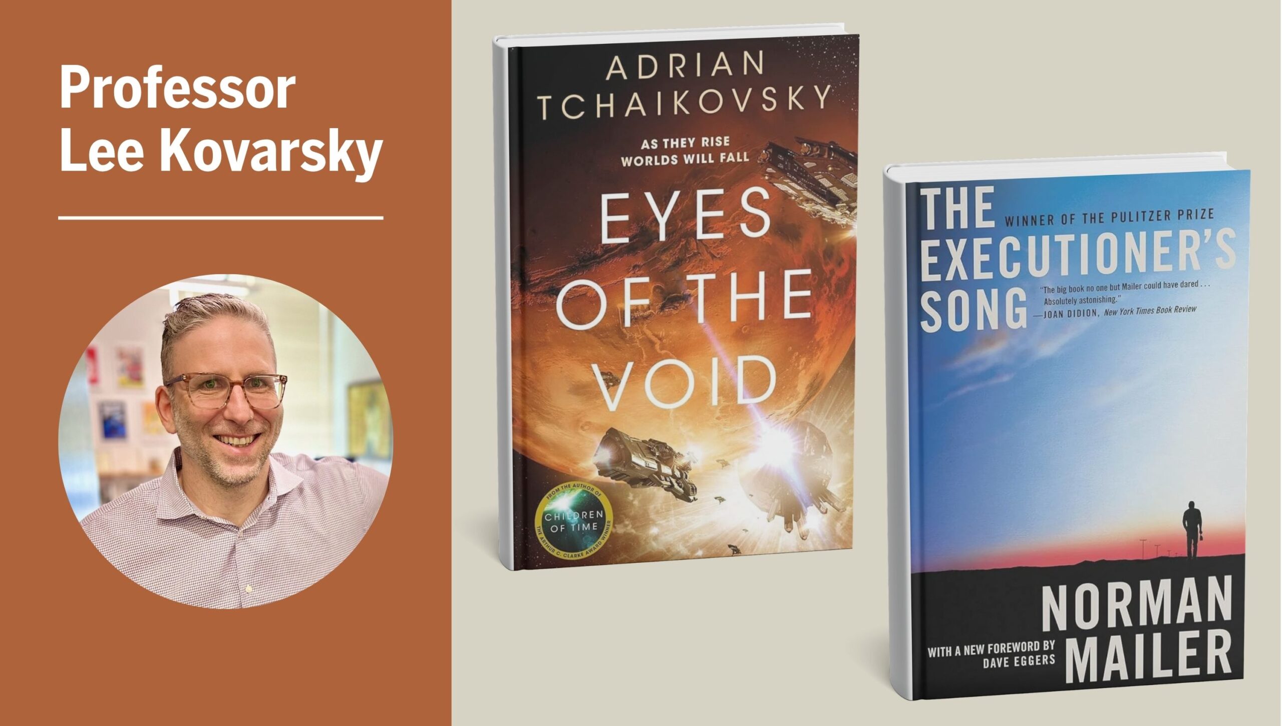 Graphic for Professor Lee Kovarsky's summer reading list books: Eyes of the Void by Adrian Tchaikovsky and The Executioner's Song by Norman Mailer.