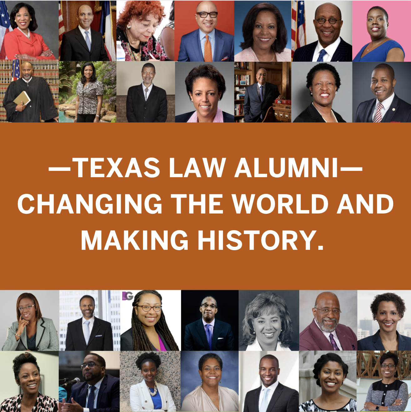 Headshots of 28 alumni and text that reads, "Texas Law Alumni - Changing the World and Making History"