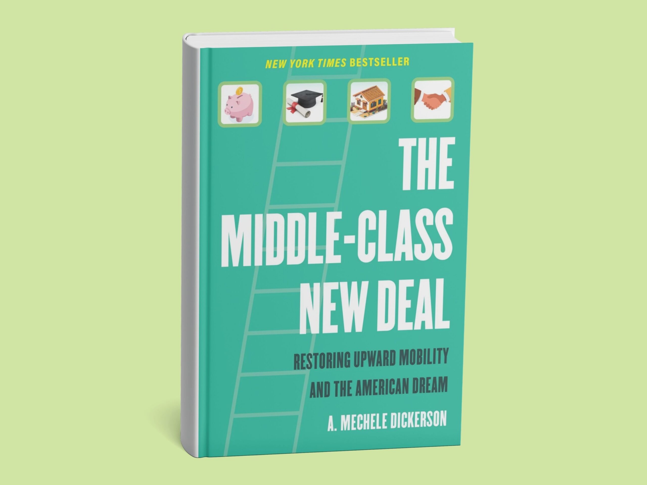 A teal-colored book titled “The Middle-Class New Deal: Restoring Upward Mobility and the American Dream” is shown standing upright against a light green background.
