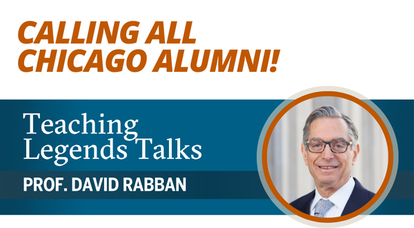 Calling all Chicago Alumni! Teaching Legends Talks featuring Professor David Rabban