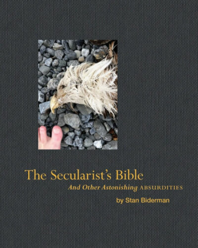 The Secularist's Bible by Stan Biderman